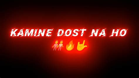 Kamine Dost Na Ho Attitude Status Black Screen Status Love