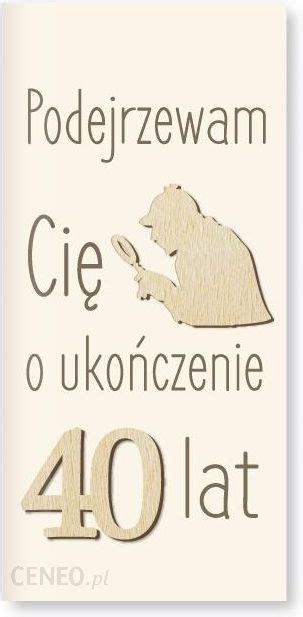 40 urodziny kartka Eko śmieszna życzenia Ceny i opinie Ceneo pl