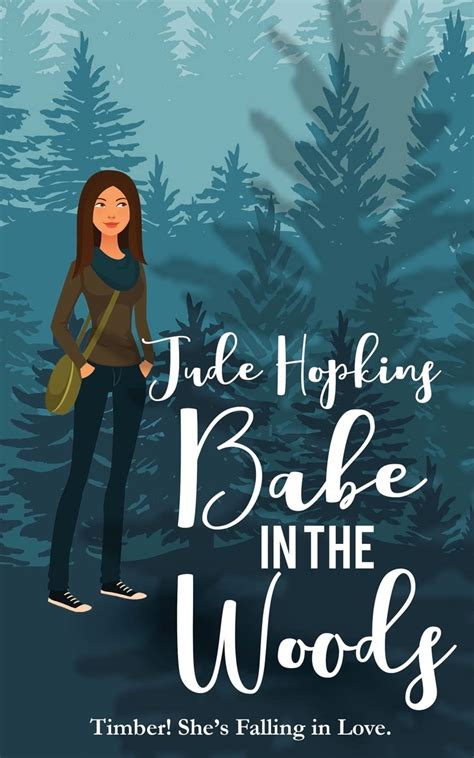 Babe In The Woods By Jude Hopkins Goodreads