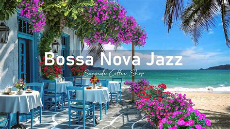 Relaxing Bossa Nova Jazz Piano Music Calming Ocean Waves At Seaside