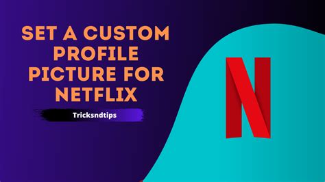 How To Set A Custom Profile Picture For Netflix In Tricksndtips