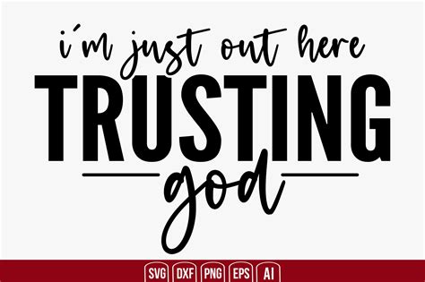 I M Just Out Here Trusting God Graphic By Creativemim Creative