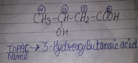 write the IUPAC name of the following CH3CH(OH)CH2COOH - Chemistry - - 9989057 | Meritnation.com