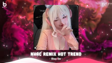 Top 20 Bản Nhạc Nghe Nhiều Nhất 2024 BXH Nhạc Trẻ Remix Hot TikTok Nhạc Remix Hot TikTok