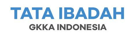 Tata Ibadah Gkkai Sinode Official Website