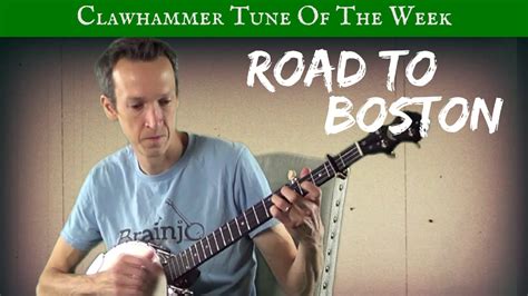 Clawhammer Banjo Tune And Tab Of The Week Road To Boston YouTube