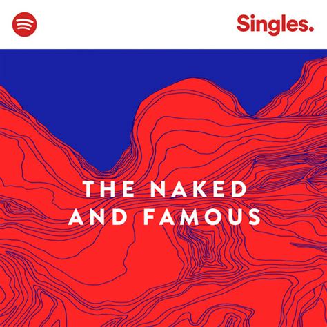 Spotify Singles By The Naked And Famous Single Reviews Ratings Credits Song List Rate