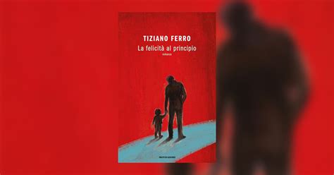 Libri Tiziano Ferro La felicità al principio Mondadori Discoradio