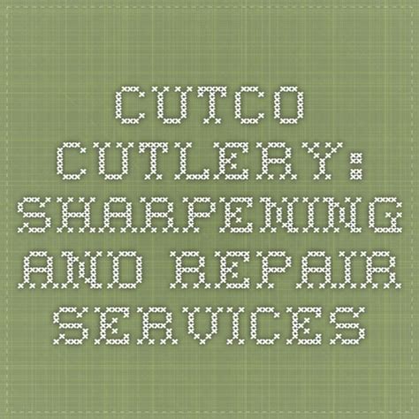 CUTCO Cutlery: Sharpening and Repair Services | Cutco, Cutco knives, Repair