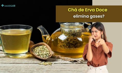 O Que E Bom Para Gases - Chá de erva doce é bom para gases? Descubra se ele é realmente efetivo ...