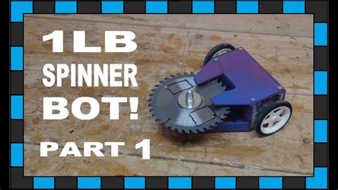 How To Build A 1lb Battlebot Spinner Part One Youtube