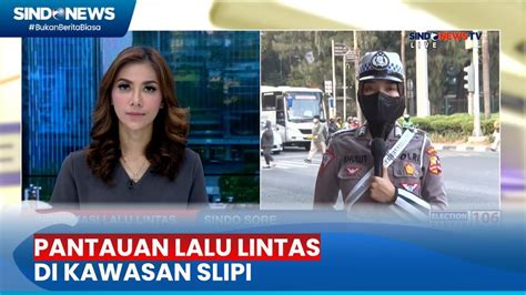 Situasi Terkini Pantauan Lalu Lintas Di Kawasan Slipi Youtube