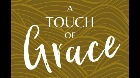 A Touch Of Grace YouTube