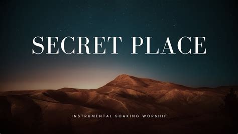 Secret Place 1 Hour Instrumental Soaking Worship Prayer