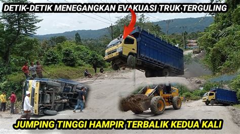 Detik Detikmenegangkan Evakuasi Truk Terbalik Youtube