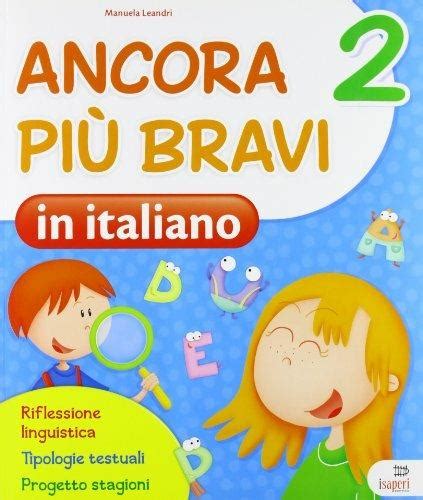 Ancora Pi Bravi In Italiano Quaderno Operativo Di Italiano Per La