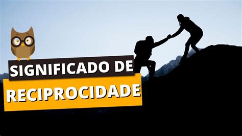 O Significado De Reciprocidade - Qual o significado de RECIPROCIDADE? - YouTube