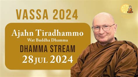 Ajahn Tiradhammo Vassa Dhamma Streams Jul Youtube