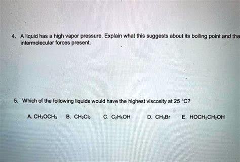 Solved A Liquid Has A High Vapor Pressure Explain What This Suggests