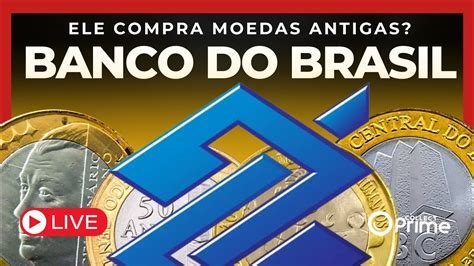 O Banco Do Brasil Compra Moedas Antigas - BANCO DO BRASIL COMPRA MOEDAS ANTIGAS