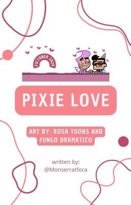 pixie love fictober    cuando ella vino al mundo wattpad