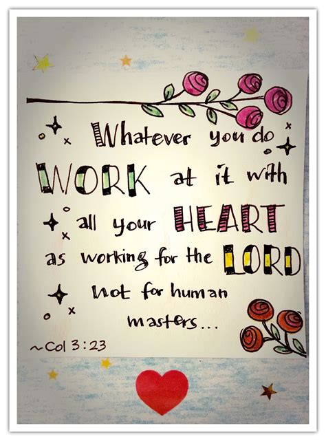 Whatever You Do Work At It With All Your Heart As Working For The Lord