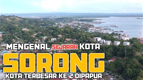 Mengenal Kota Sorong Papua Asal Nama Kota Sorong Dan Sejarah Kota