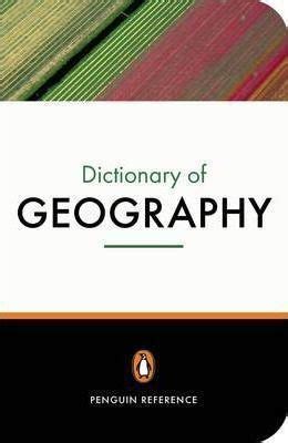 The Penguin Dictionary Of Geography