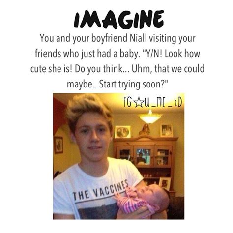 Cute Imagine But It Bothers Me The Way Niall Is Holding That Baby My