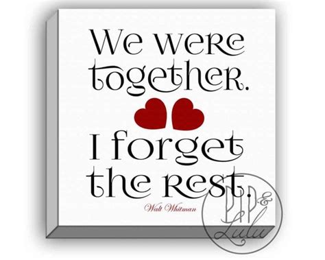 We Were Together I Forget The Rest Walt Whitman Quote Black