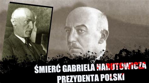 Mier Pierwszego Prezydenta Polski Czyli Gabriel Narutowicz I Eligiusz