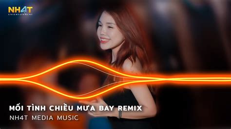 M I T Nh Chi U M A Bay Remix T Nh N Ng M L V Tr I Tim Anh Lu N Mong Ch Remix Hot Tiktok