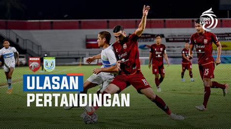 Ulasan Pertandingan BORNEO FC Vs PERSELA Lamongan YouTube