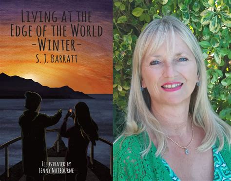 Author Spotlight S J Barratt About Living At The Edge Of The World