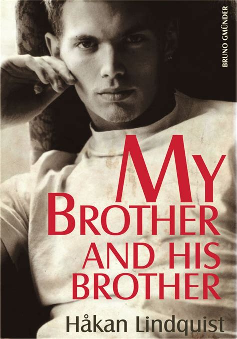 My Brother And His Brother A Gay Story About A Brotherly Love Kindle Edition By Lindquist