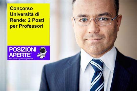 Concorso Universit Di Rende Posti Per Professori Posizioni Aperte