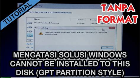 Cara Mengatasi Windows Cannot Installed To This Disk GPT Partition