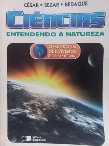 Livro C Sar Sezar Bedaque Ci Ncias Entendendo A Natureza S Rie