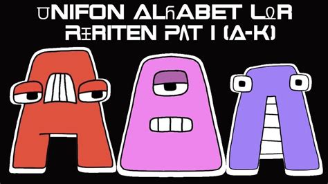 Unifon Alphabet Lore Rewritten Part 1 A K Youtube