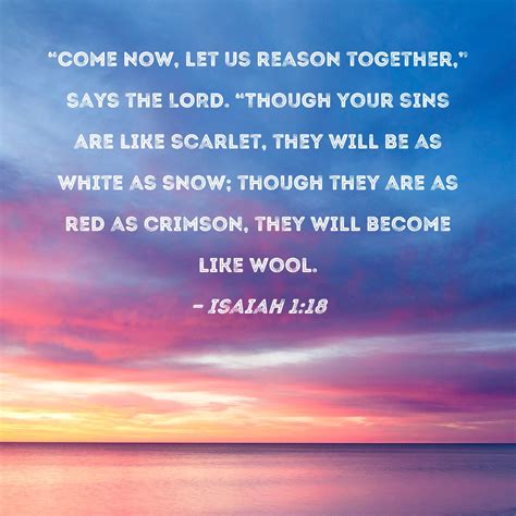 Isaiah 118 Come Now Let Us Reason Together Says The Lord Though