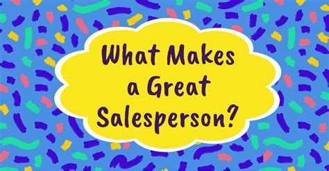 What Makes A Great Salesperson 100 Effective