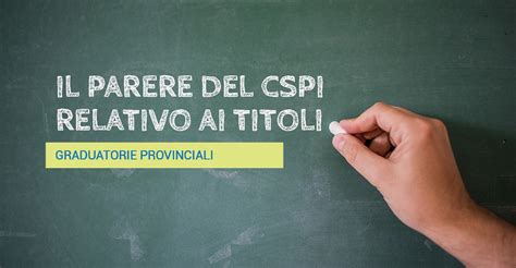 Graduatorie Provinciali Il Cspi Richiama A Non Stravolgere Le Tabelle