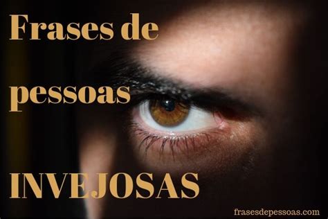 36 Frases de Pessoas Invejosas Recalcadas e Mal Amadas Lição de