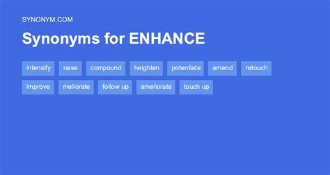 Another word for ENHANCE > Synonyms & Antonyms