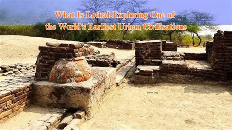 lothal exploring    worlds earliest urban civilisations
