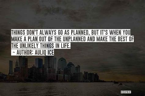 Top 54 Things Dont Go Planned Quotes And Sayings