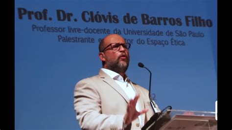Clóvis De Barros Filho Formação - 27ª Semana da Educação trouxe a Santos Prof. Dr. Clóvis de Barros Filho ...