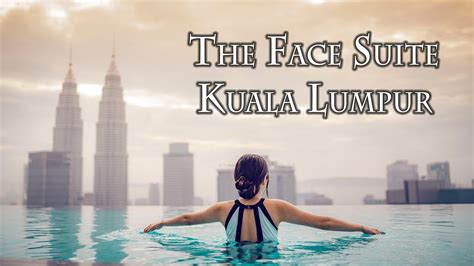 The Face Suite At Kuala Lumpur Youtube