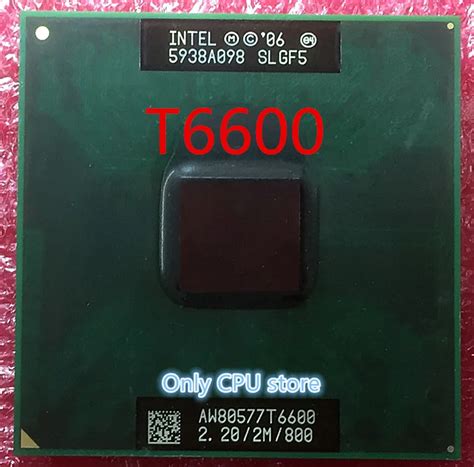 Intel Core2 Duo Processor T6600 Cpu 2M 2 20 Ghz 800 Mhz Socket 478