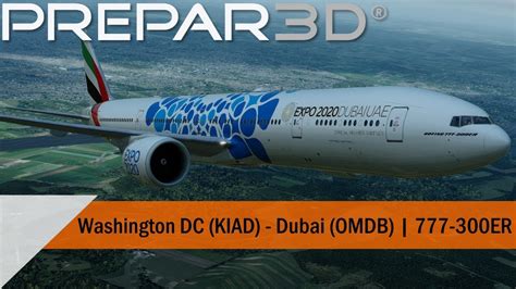 P3D V4 4 Full Flight Emirates 777 300ER Washington DC To Dubai